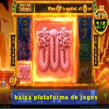 baixa plataforma de jogos